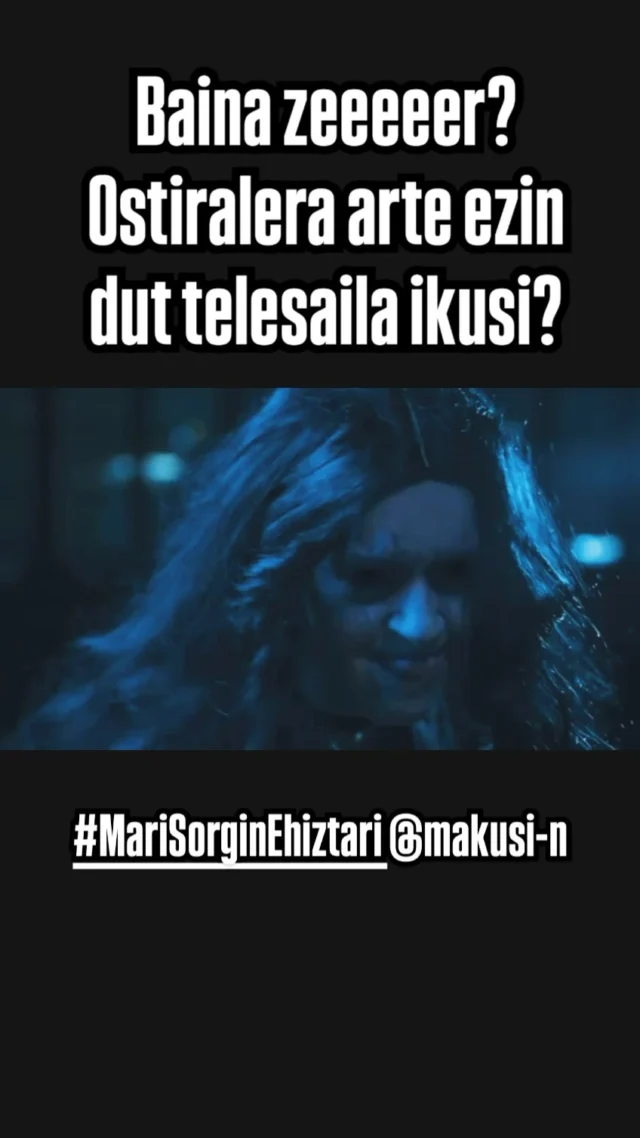 Baina zer? Ostiralera arte ezin dut telesaila ikusi? Maiatzaren 16a. @makusi_eus  plataforman!!!! #mari #marisorginehiztari #makusi #sorgina #sorginak